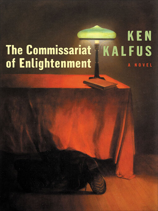 Title details for The Commissariat of Enlightenment by Ken Kalfus - Available